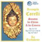 Cover for album: Arcangelo Corelli - La Turbulente – Sonates Da Chiesa & Da Camera (Op. 2 Nº 12 / Op. 3 Nº 5, 6, 7, 8 & 11 / Op. 5 Nº 4 & 7)(CD, )