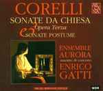 Cover for album: Corelli, Ensemble Aurora, Enrico Gatti – Sonate Da Chiesa Opera Terza / Sonate Postume