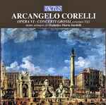 Cover for album: Arcangelo Corelli, Modo Antiquo, Federico Maria Sardelli – Opera VI - Concerti Grossi, concerti 7-12(CD, Album, Stereo)