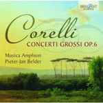 Cover for album: Corelli, Musica Amphion, Pieter-Jan Belder – Concerti Grossi Op. 6(2×CD, Reissue)