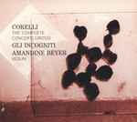 Cover for album: Corelli - Gli Incogniti, Amandine Beyer – The Complete Concerti Grossi