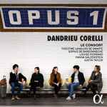 Cover for album: Jean-François Dandrieu, Arcangelo Corelli, Le Consort – Opus 1(CD, Stereo)