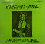 Cover for album: Arcangelo Corelli, Les Solistes De Liège, Géry Lemaire – 12 Concerti Grossi Op.6(3×LP)