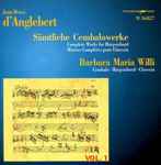 Cover for album: Jean-Henry d'Anglebert, Barbara Maria Willi – Sämtliche Cembalowerke Vol. 1(CD, )
