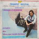Cover for album: André Bernard, Albinoni, Corelli, Viviani, Vivaldi, Bach, Purcell – Trumpet Recital(LP, Stereo)