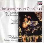 Cover for album: Hummel / Corelli, L. Mozart – Instruments In Concert - The Trumpet (Meisterhaft Gespielt Vol. 2)(CD, Compilation, Stereo)