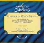 Cover for album: Vivaldi, G. F. Händel, Bach, Corelli, Geminiani, Solistas De Zagreb, Salzburg Consort, Camerata Académica De Würzburg – O Melhor Da Música Barroca(CD, Compilation)
