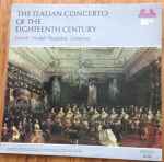 Cover for album: Corelli - Vivaldi - Pergolesi - Cimarosa – The Italian Concerto Of The Eighteenth Century(LP, Compilation)