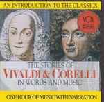 Cover for album: Vivaldi & Corelli – The Stories Of Vivaldi & Corelli In Words And Music(CD, Compilation, Remastered)