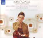 Cover for album: John Adams, John Corigliano, Chloë Hanslip, Royal Philharmonic Orchestra, Leonard Slatkin – Violin Concerto - Red Violin 'Chaconne'