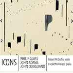 Cover for album: Robert McDuffie, Elizabeth Pridgen, Philip Glass, John Adams, John Corigliano – Icons(CD, Album)