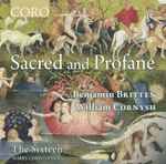 Cover for album: Benjamin Britten, William Cornysh, The Sixteen, Harry Christophers – Sacred And Profane(CD, Album, Compilation)