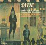 Cover for album: Satie, The New London Orchestra, Ronald Corp – Parade • Relâche • Mercure • Gymnopédies • Gnossiennes