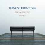 Cover for album: Ronald Corp, Apsara (5) – Things I Didn’t Say(CD, Album)