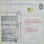 Cover for album: Louis-Nicolas Clérambault, Gaspard Corrette - André Isoir – Les Deux Suites / Messe Du 8me Ton (Extraits)