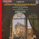 Cover for album: Corrette, François-Henri Houbart, Orchestre de Chambre Bernard Thomas – Les Six Concertos Pour Orgue