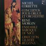 Cover for album: Corrette, René Saorgin, Ensemble Baroque De Nice, Gilbert Bezzina – Concertos Pour Orgue Et Orchestre