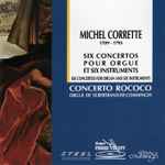 Cover for album: Michel Corrette / Concerto Rococo – Six Concertos Pour Orgue Et Six Instruments(CD, Album, Stereo)