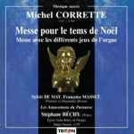 Cover for album: Michel Corrette / Les Amusements Du Parnasse , Orgue : Stéphane Béchy – Messe Pour Le Tems De Noël / Messe Avec Les Différents Jeux De L'Orgue(CD, Album)