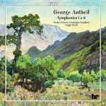 Cover for album: George Antheil - Radio-Sinfonie-Orchester Frankfurt, Hugh Wolff – Symphonies 1 & 6