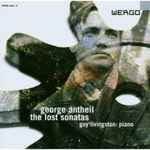 Cover for album: George Antheil - Guy Livingston – The Lost Sonatas(CD, Album)