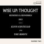Cover for album: Elvis Costello And The Roots – Wise Up: Thought (Remixes & Reworks 2013) (Number Two)