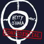 Cover for album: Hetty O'Hara Confidential(File, MP3, Advance, Single)