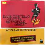 Cover for album: Elvis Costello, Metropole Orchestra – Live With The Metropole Orkest - My Flame Burns Blue(DVD, DVD-Video, Promo)