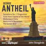 Cover for album: George Antheil - BBC Philharmonic, John Storgårds – Symphony No. 1 'Zingareska'  / Suite From 'Capital Of The World' / Mckonkey's Ferry / Nocturne In Skyrockets / The Golden Bird(CD, Album)