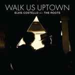 Cover for album: Elvis Costello & The Roots – Walk Us Uptown