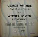 Cover for album: George Antheil, Werner Josten – Symphony No. 5; Endymion (Ballet)(LP)