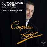 Cover for album: Armand-Louis Couperin, Christophe Rousset – Pieces De Clavecin(2×CD, Album)