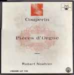 Cover for album: François Couperin, Robert Noehren – Pièces d'Orgue(2×LP, Album, Stereo)