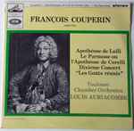 Cover for album: François Couperin - Toulouse Chamber Orchestra / Louis Auriacombe – Apothéoses Of Lulli & Corelli, Etc.