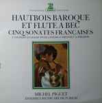 Cover for album: François Couperin, Michel Piguet – Hautbois Baroque et Flute à Bec - Cinq Sonates Françaises(LP, Stereo)