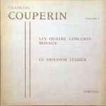 Cover for album: François Couperin - Le Quatuor Tessier – Les Quatre Concerts Royaux Volume 1