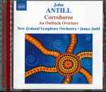 Cover for album: John Antill / The New Zealand Symphony Orchestra, James Judd – Corroboree / An Outback Overture(CD, Album)