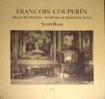Cover for album: François Couperin - Scott Ross (4) – Pièces de Clavecin - Troisième et Quatrième Livres