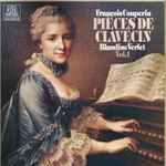 Cover for album: François Couperin, Blandine Verlet – Pièces de clavecin Vol. 1(3×LP, Deluxe Edition, Stereo)