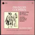 Cover for album: François Couperin - Blandine Verlet – Second Livre De Piéces De Clavecin - Sixiême, Onziême & Douziême Ordres