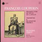 Cover for album: François Couperin, Blandine Verlet – Premier Livre De Piéces De Clavecin - Troisiême & Quatriême Ordres