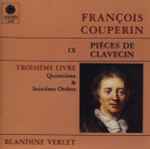 Cover for album: François Couperin, Blandine Verlet – Piéces De Clavecin (Livre III - Ordres 15 & 16)