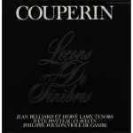 Cover for album: Couperin, Jean Belliard Et Hervé Lamy, Ivète Piveteau, Philippe Foulon – Leçons De Ténèbres
