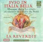 Cover for album: Strenua Quam Duxit/Gaudeat & TantiLa Reverdie – Suso In Italia Bella: Musique Dans Les Cours Et Cloitres de L'Italie Du Nord