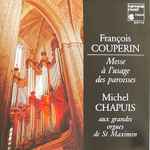 Cover for album: François Couperin, Michel Chapuis – Messe À L'Usage Ordinaire Des Paroisses(CD, Album)