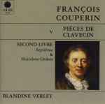 Cover for album: François Couperin, Blandine Verlet – Piéces De Clavecin (Livre II - Ordres 7 & 8)(CD, Album)