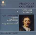 Cover for album: François Couperin, Blandine Verlet – Piéces De Clavecin (Livre IV - Ordres 20, 21, 22, 23)(CD, Album)