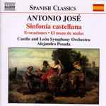 Cover for album: Antonio José (2) - Castile And León Symphony Orchestra, Alejandro Posada – Sinfonía Castellana • Evocaciones • El Mozo De Mulas