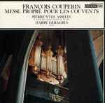Cover for album: François Couperin, Pierre-Yves Asselin – Messe Propre Pour Les Couvents(LP, Album, Stereo)