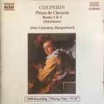 Cover for album: Couperin, Alan Cuckston – Pieces de Clavecin, Books 3 & 4 (Selections)